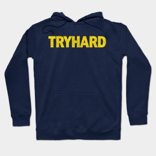 TRYHARD Hoodie